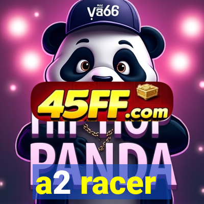a2 racer - riscando o asfalto assistir